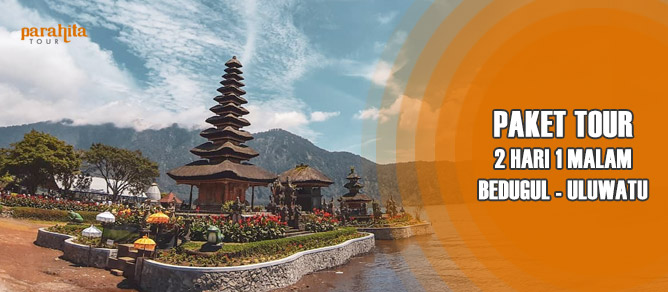 Paket 2 Hari 1 Malam Bedugul Uluwatu