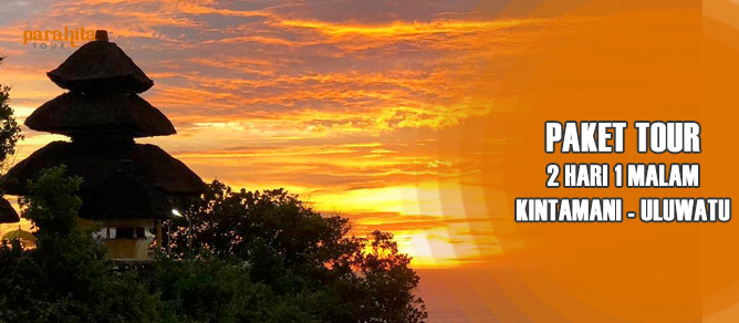Paket 2 Hari 1 Malam Kintamani Uluwatu