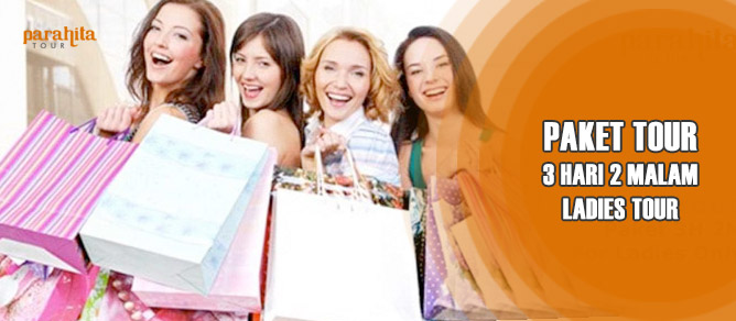 Paket 3 hari 2 malam Ladies Tour