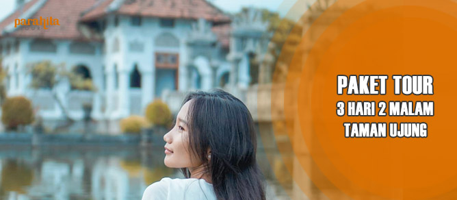 Paket 3 hari 2 Malam Taman Ujung
