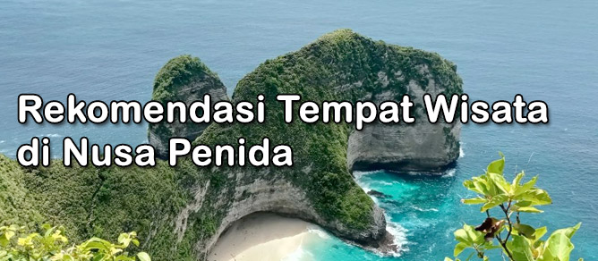 Rekomendasi Tempat Wisata di Nusa Penida